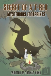 Secret Of A T-Rex: Mysterious Footprints