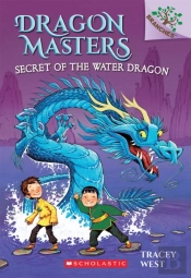 Secret Of The Water Dragon: A Branches Book (Dragon Masters #3)