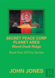 Secret Peace Corp Planet Ares Wood Duck Ridge