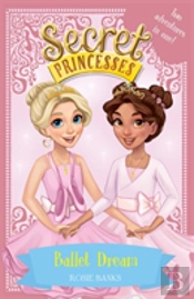 Secret Princesses: Ballet Dream
