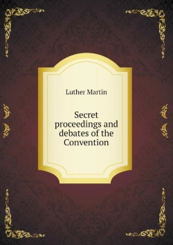 Bertrand.pt - Secret Proceedings And Debates Of The Convention