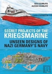 Secret Projects Of The Kriegsmarine