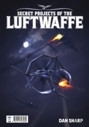 Secret Projects Of The Luftwaffe Vol7