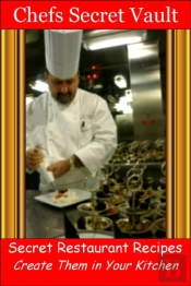 Secret Restaurant Recipes: Create Them In Your Kitchen