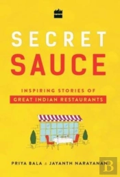 Secret Sauce Inspiring Stories Of Great Indian Restaurants