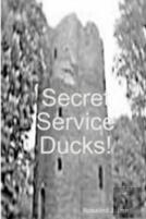 Secret Service Ducks!