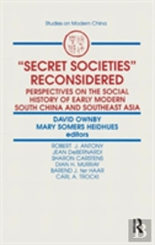 Secret Societies Reconsidered: Perspectives On The Social History Of Early Modern South China And Southeast Asia