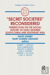 Secret Societies Reconsidered: Perspectives On The Social History Of Early Modern South China And Southeast Asia