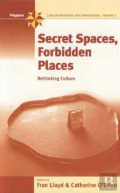 Secret Spaces, Forbidden Places