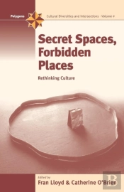 Secret Spaces, Forbidden Places