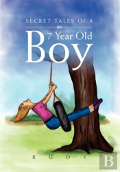 Secret Tales Of A 7 Year Old Boy