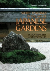 Secret Teachings In Art Of Japanese Gardens