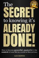 Secret To Knowing It'S Already Done!