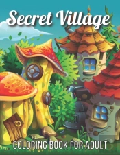 Secret Village Coloring Book For  Adult