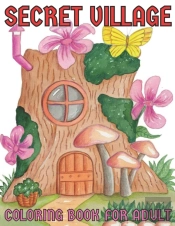 Secret Village Coloring Book For Adult