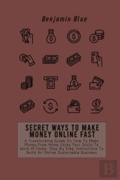 Secret Ways To Make Money Online Fast