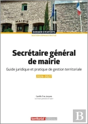 Secrétaire Général De Mairie : Guide Juridique Et Pratique De Gestion Territoriale (Édition 2026/2027)