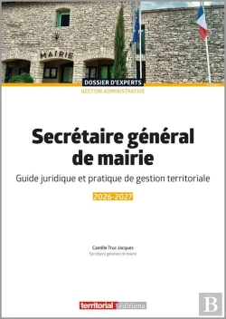 Bertrand.pt - Secrétaire Général De Mairie : Guide Juridique Et Pratique De Gestion Territoriale (Édition 2026/2027)