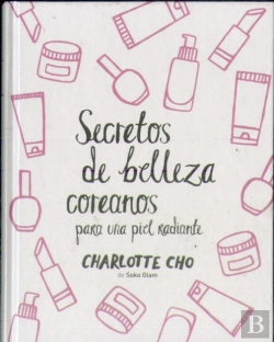 Bertrand.pt - Secretos De Belleza Coreanos Para Una Piel Radiante