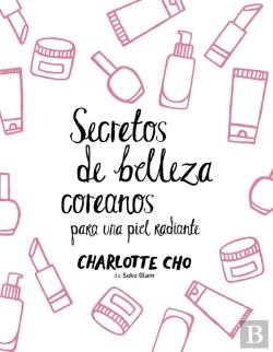 Bertrand.pt - Secretos De Belleza Coreanos Para Una Piel Radiante