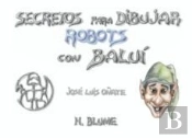 Secretos Para Dibujar Robots Con Baluí