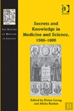 Bertrand.pt - Secrets And Knowledge In Medicine And Science, 1500â€“1800
