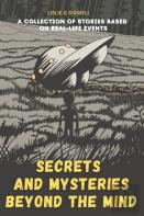 Secrets And Mysteries Beyond The Mind