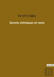 Secrets Chimiques Et Rares : Les Mystères Alchimiques Révélés Par Un Érudit Du Xviie Siècle