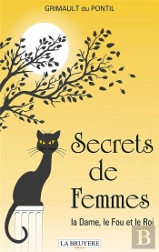 Secrets De Femmes ; La Dame, Le Fou Et Le Roi