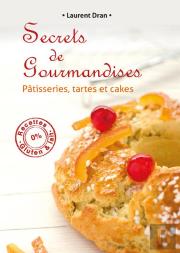 Secrets De Gourmandises, Recettes De Patisseries Sans Gluten Ni Lait