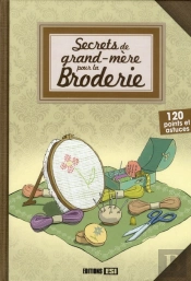 Secrets De Grand-Mere Les Points De Broderie