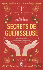 Secrets De Guérisseuse : Renouez Avec Les Pouvoirs Extraordinaires De Votre Énergie