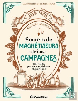 Bertrand.pt - Secrets De Magnétiseurs De Nos Campagnes : Traditions, Passes Magnétiques Et Guérisons