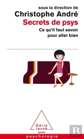 Secrets De Psy ; Ce Qu'Il Faut Savoir Pour Aller Bien