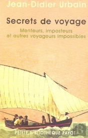 Secrets De Voyage : Menteurs, Imposteurs Et Autres Voyageurs Impossibles