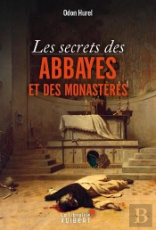 Secrets Des Abbayes Et Des Monasteres (Les)