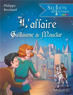 Bertrand.pt - Secrets D'Histoire Junior : L'Affaire Guillaume De Mauclar