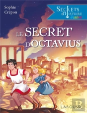Secrets D'Histoire Junior : Le Secret D'Octavius
