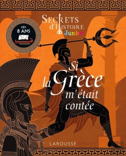 Bertrand.pt - Secrets D'Histoire Junior : Si La Grèce Antique M'Était Contée