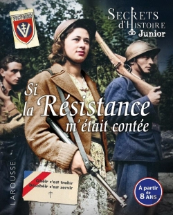 Bertrand.pt - Secrets D'Histoire Junior : Si La Résistance M'Était Contée