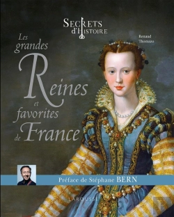 Bertrand.pt - Secrets D'Histoire : Les Grandes Reines Et Favorites De France