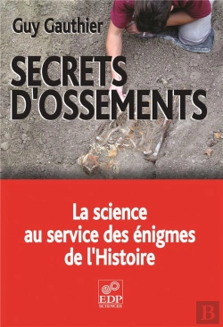 Bertrand.pt - Secrets D'Ossements ; La Science Au Service Des Énigmes De L'Histoire