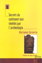 Secrets Du Continent Noir Reveles Par L'Archeologie