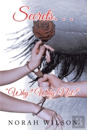 Secrets. . . &Quote;Why? Why Not!&Quote;