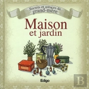 Secrets Et Astuces De Grand-Mere, Maison Et Jardin