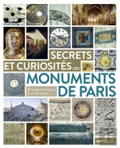 Secrets Et Curiosites Des Grands Monuments De Paris