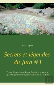 Secrets Et Légendes Du Jura