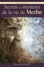 Secrets Et Mystères De La Vie De Merlin