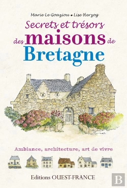Bertrand.pt - Secrets Et Trésors Des Maisons De Bretagne ; Ambiance, Architecture, Art De Vivre