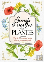 Secrets Et Vertus De Plantes